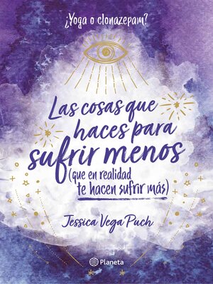 cover image of Las cosas que haces para sufrir menos (que en realidad te hacen sufrir más)